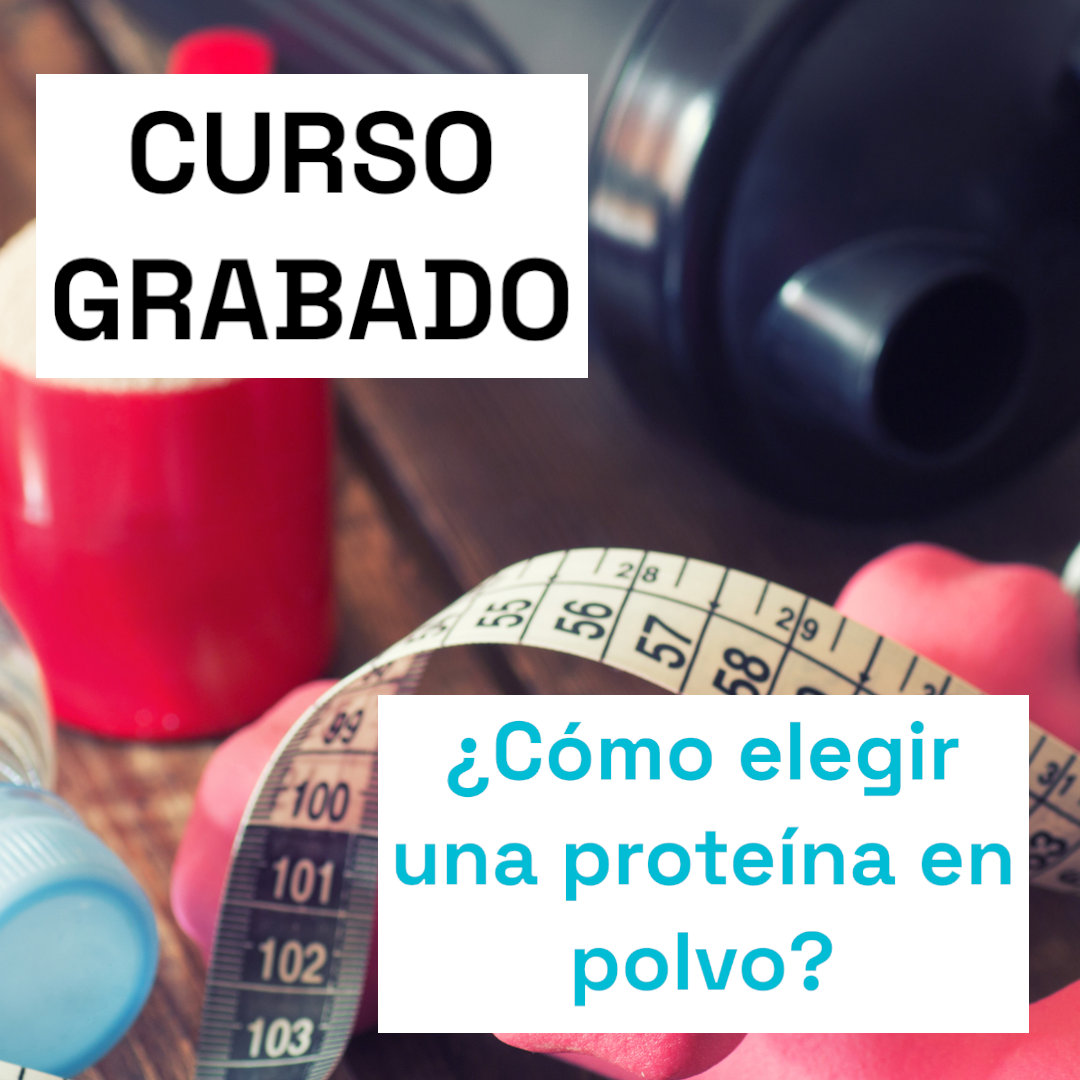 Curso ¿Cómo elegir una proteína en polvo y calcular mis requerimientos ...